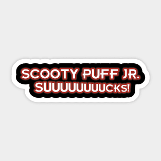 Scooty Puff Jr. Suuuuuuucks! Sticker
